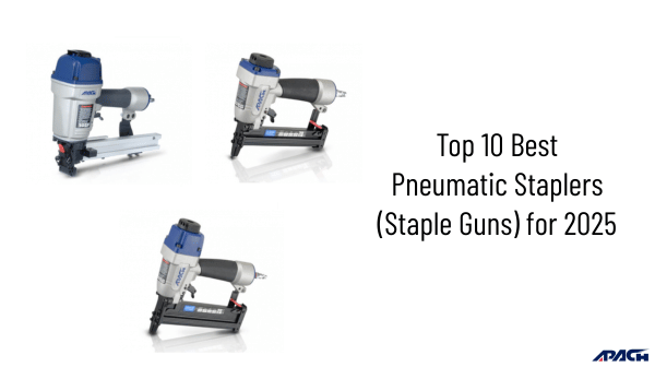 Top 10 Best Pneumatic Staplers (Staple Guns) for 2025