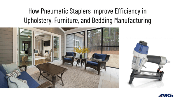 How Pneumatic Staplers Improve Efficiency in Upholstery, Furniture, and Bedding Manufacturing