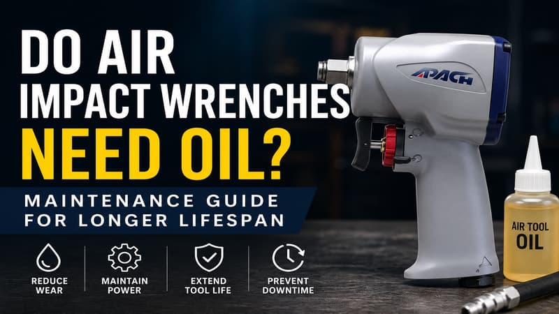 Do Air Impact Wrenches Need Oil? Maintenance Guide for Longer Lifespan